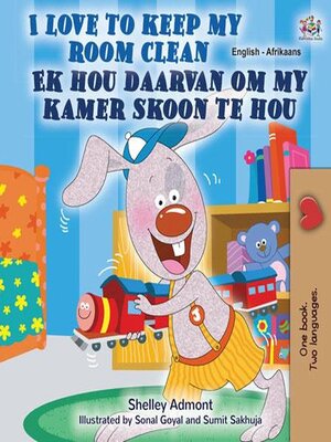 cover image of I Love to Keep My Room Clean / Ek hou daarvan om my kamer skoon te hou